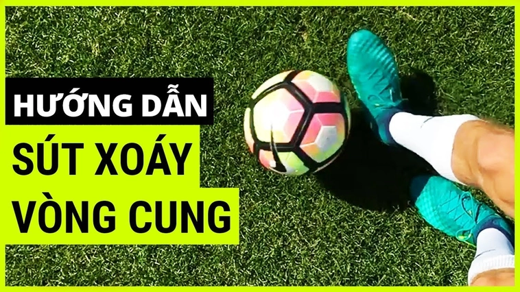 Hướng Dẫn Kỹ Thuật Sút Bóng Xoáy Đỉnh Cao Cho Cầu Thủ